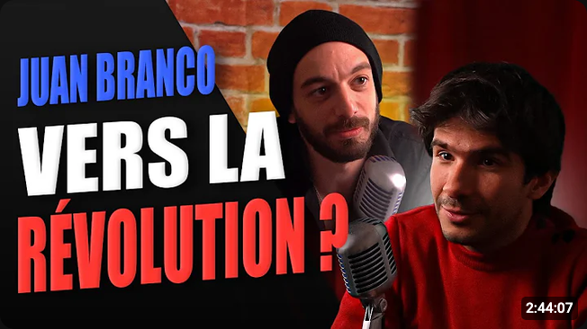 Screenshot 2026-09-07 at 17-09-48 juan branco vers la revolution - YouTube